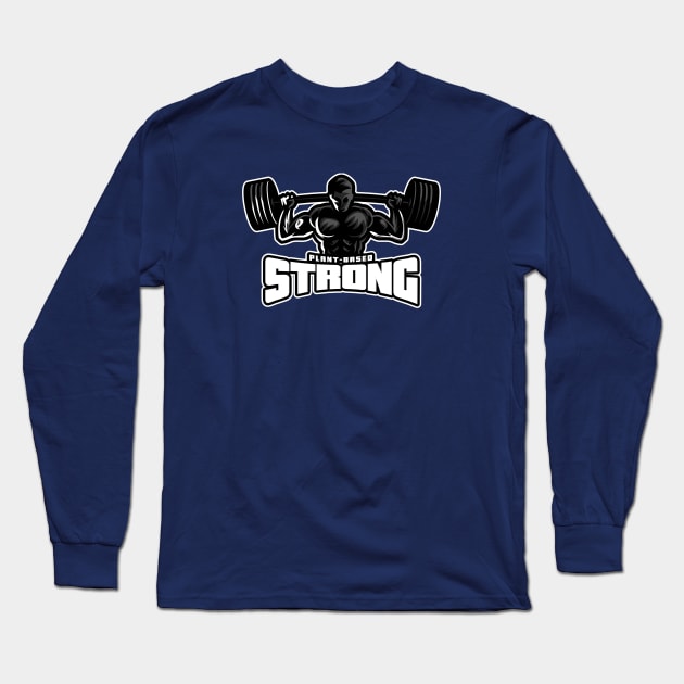 Plant Based Strong Long Sleeve T-Shirt by Fit Designs